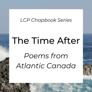The Time After: poems from Atlantic Canada