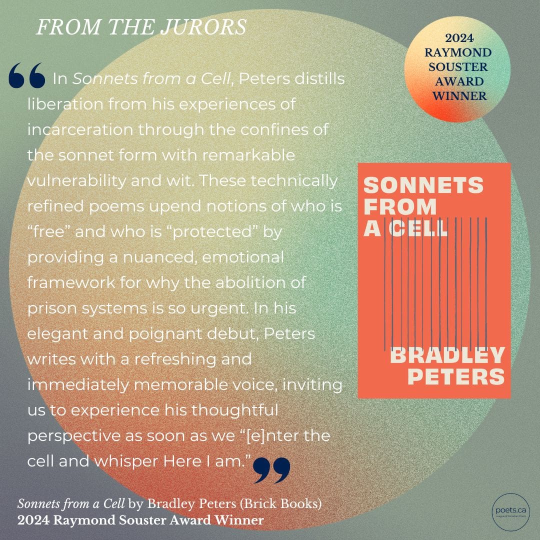 In Sonnets from a Cell, Peters distills liberation from his experiences of incarceration through the confines of the sonnet form with remarkable vulnerability and wit. These technically refined poems upend notions of who is “free” and who is “protected” by providing a nuanced, emotional framework for why the abolition of prison systems is so urgent. In his elegant and poignant debut, Peters writes with a refreshing and immediately memorable voice, inviting us to experience his thoughtful perspective as soon as we “[e]nter the cell and whisper Here I am.”