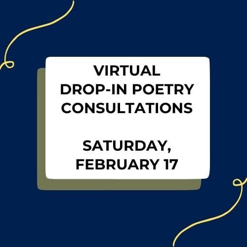 Virtual drop-in poetry consultations, Saturday, February 17